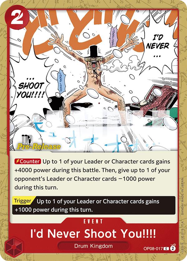 I'd Never Shoot You!!!! [Two Legends Pre-Release Cards] op08-017