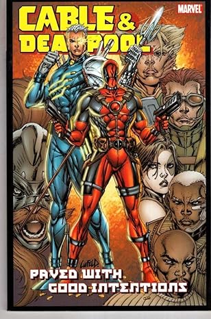 Cable & Deadpool TPB Volume 6: Paved With Good Intentions